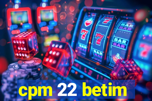 cpm 22 betim